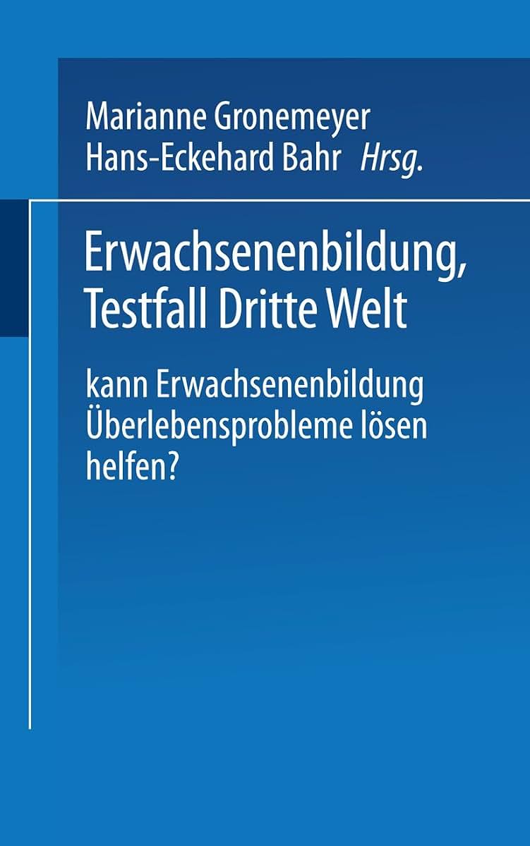 Erwachsenenbildung Testfall Dritte Welt: Kann Erwachsenenbildung berlebensprobleme lsen helfen? (Universittstaschenbcher, 656) (German Edition)
