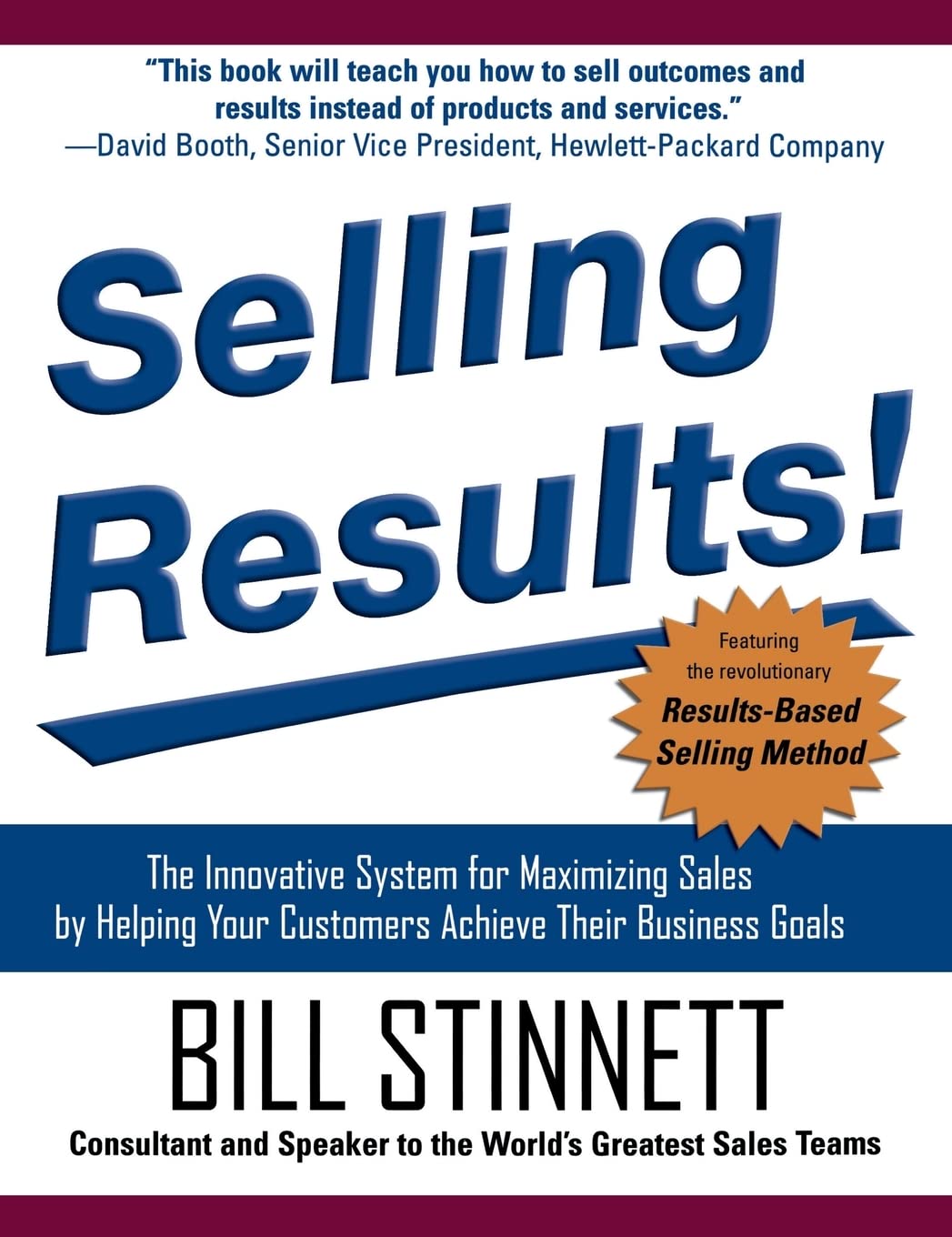Selling Results!: The Innovative System for Maximizing Sales by Helping Your Customers Achieve Their Business Goals