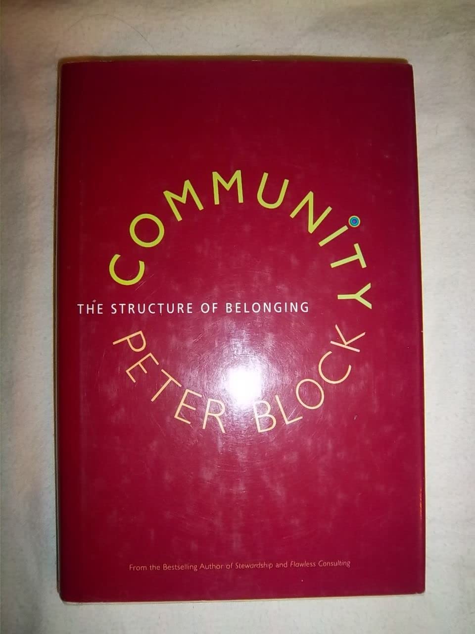 Community: The Structure of Belonging by Peter Block