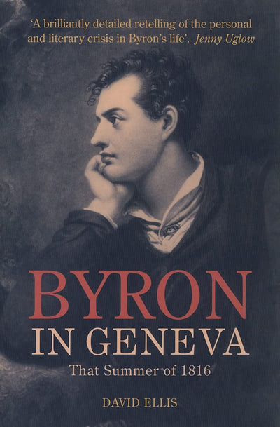 Byron in Geneva: That Summer of 1816