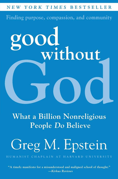 Good Without God: What a Billion Nonreligious People Do Believe
