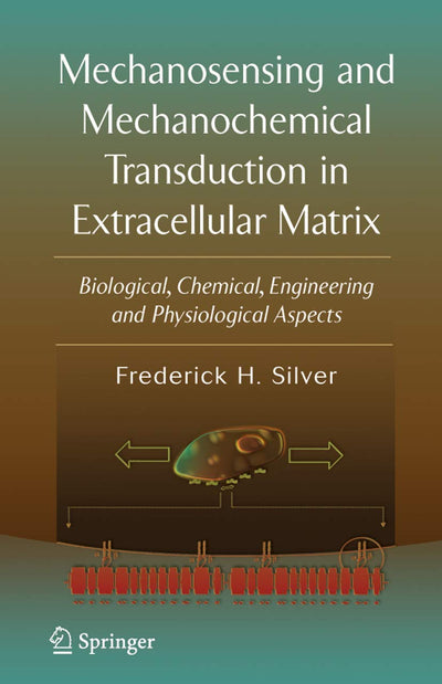 Mechanosensing and Mechanochemical Transduction in Extracellular Matrix: Biological, Chemical, Engineering, and Physiological Aspects