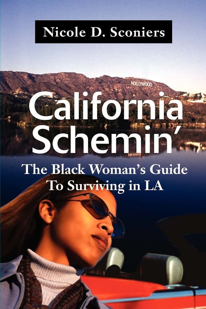California Schemin': The Black Woman's Guide To Surviving In LA