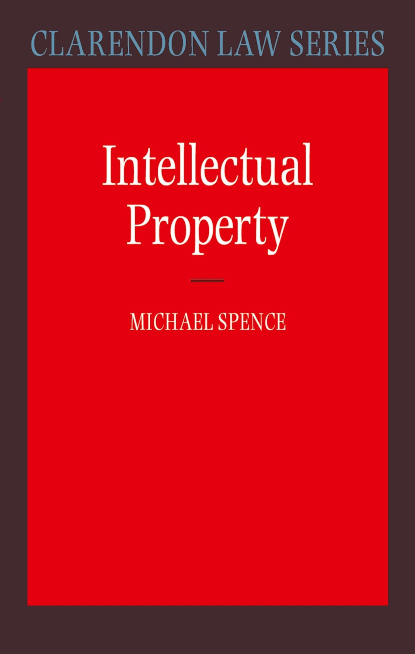 Intellectual Property (Clarendon Law Series)