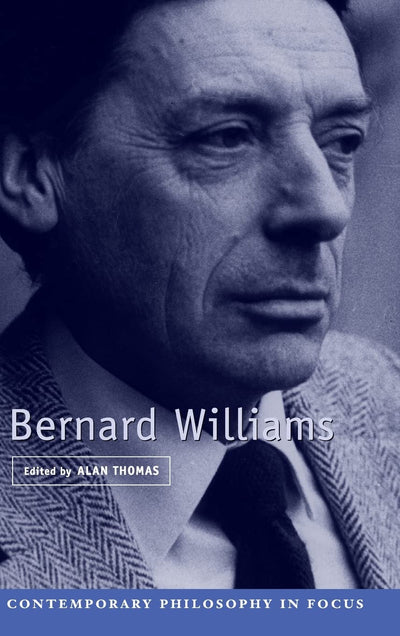 Bernard Williams (Contemporary Philosophy in Focus)