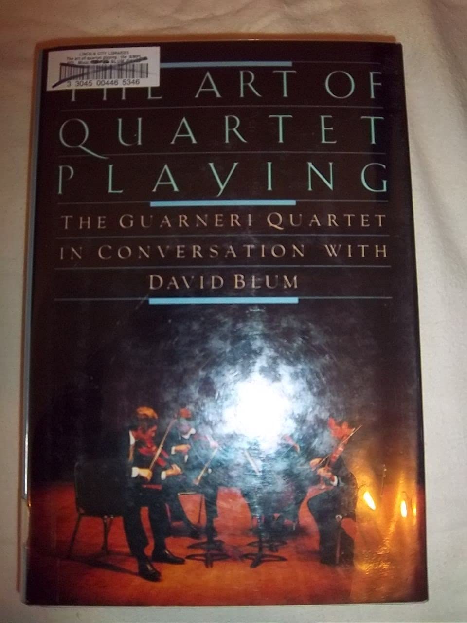 The Art of Quartet Playing: The Guarneri Quartet in Conversation with David Blum