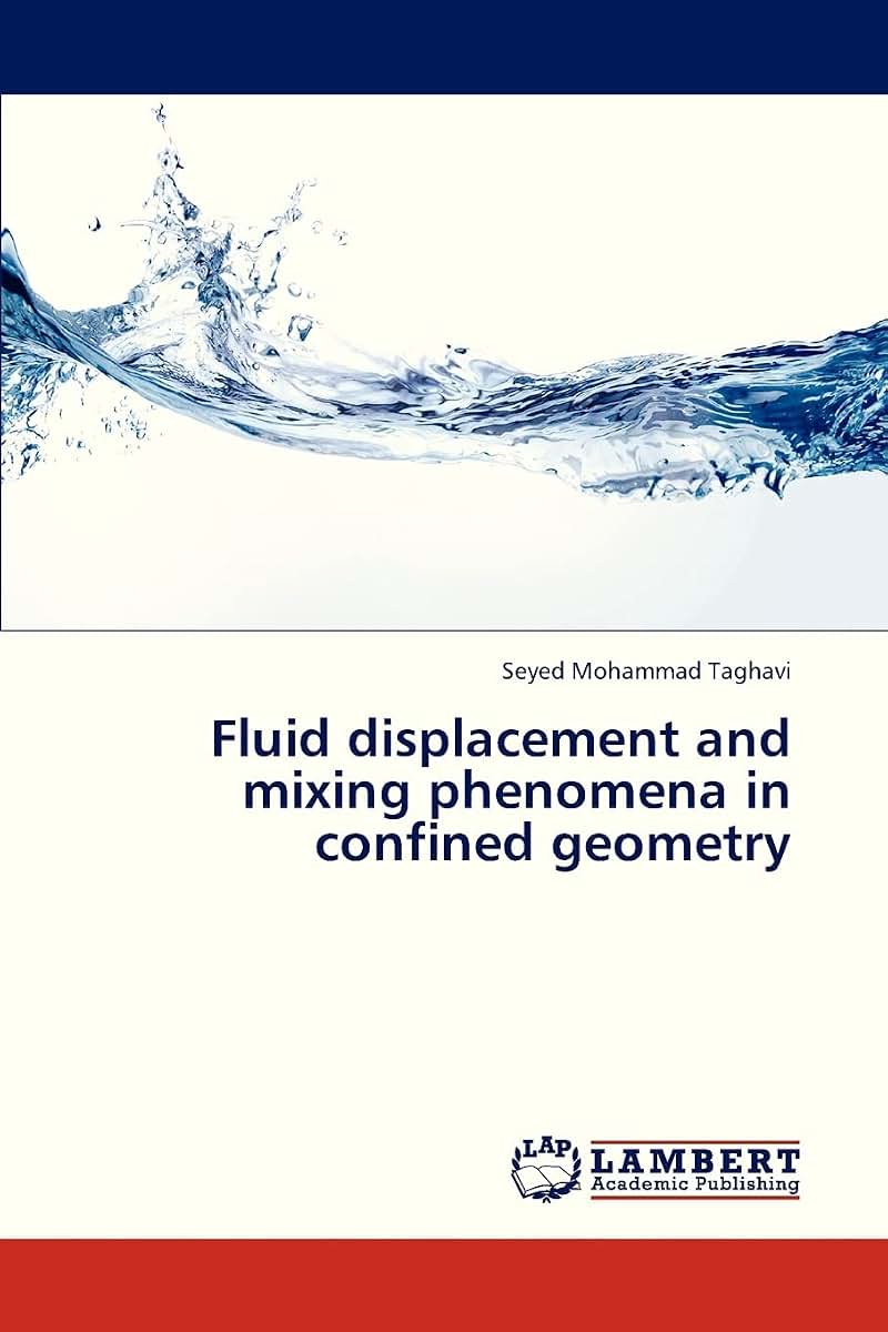 Fluid displacement and mixing phenomena in confined geometry (German Edition)
