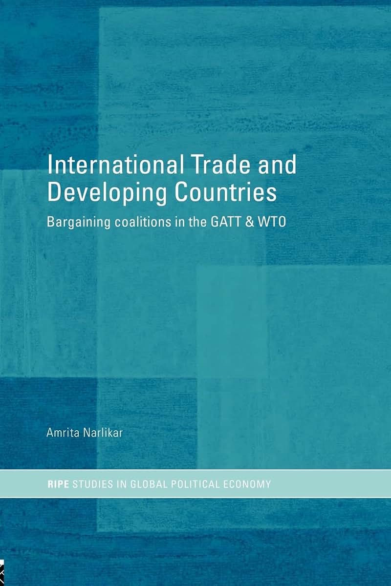 International Trade and Developing Countries: Bargaining Coalitions in GATT and WTO (RIPE Series in Global Political Economy)