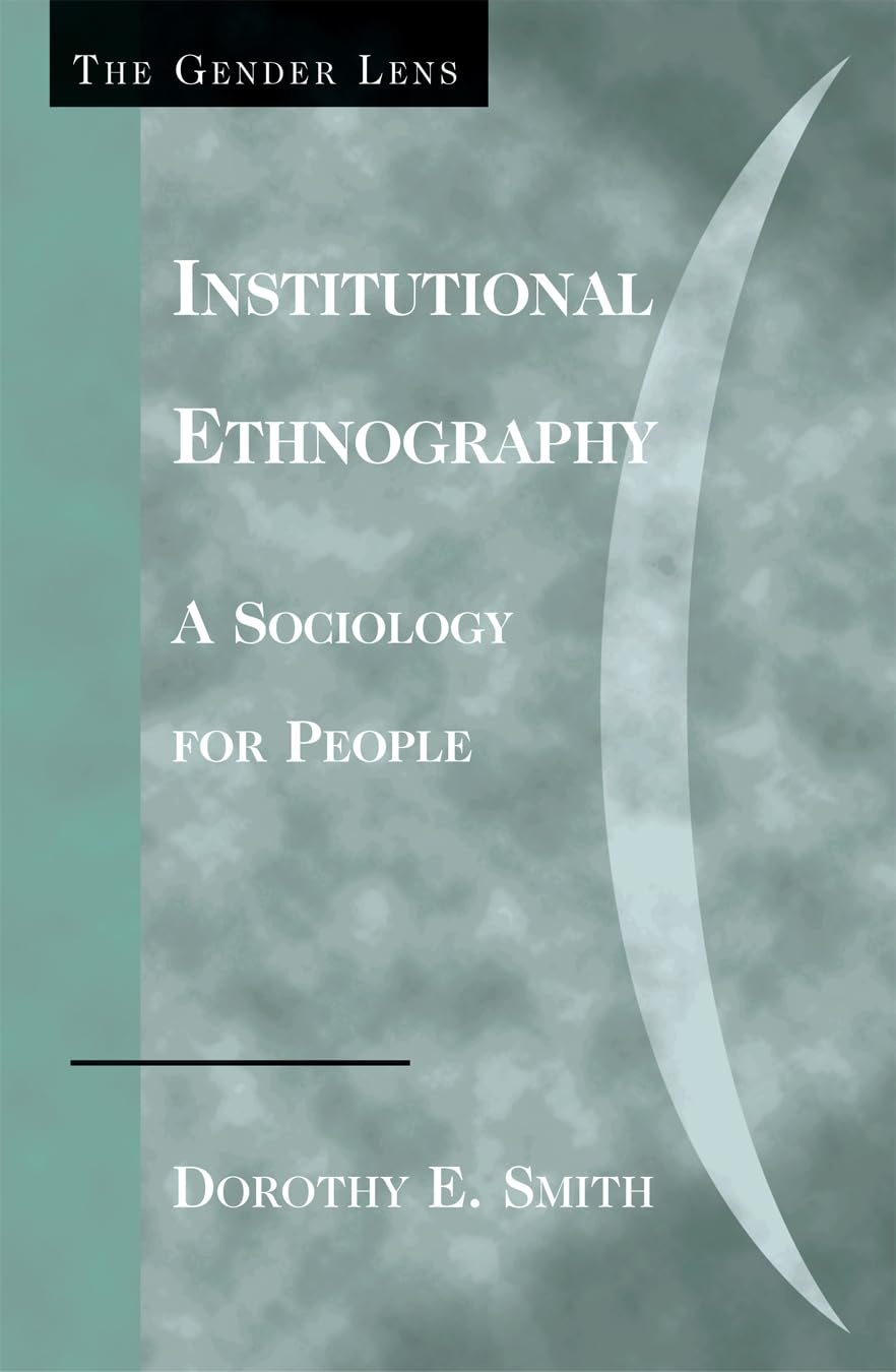 Institutional Ethnography: A Sociology for People (Gender Le