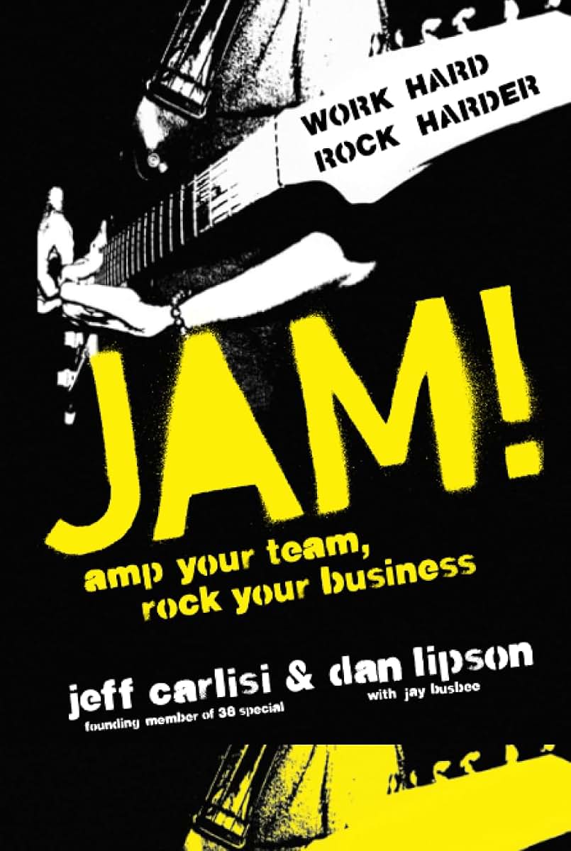 Jam! Amp Your Team, Rock Your Business