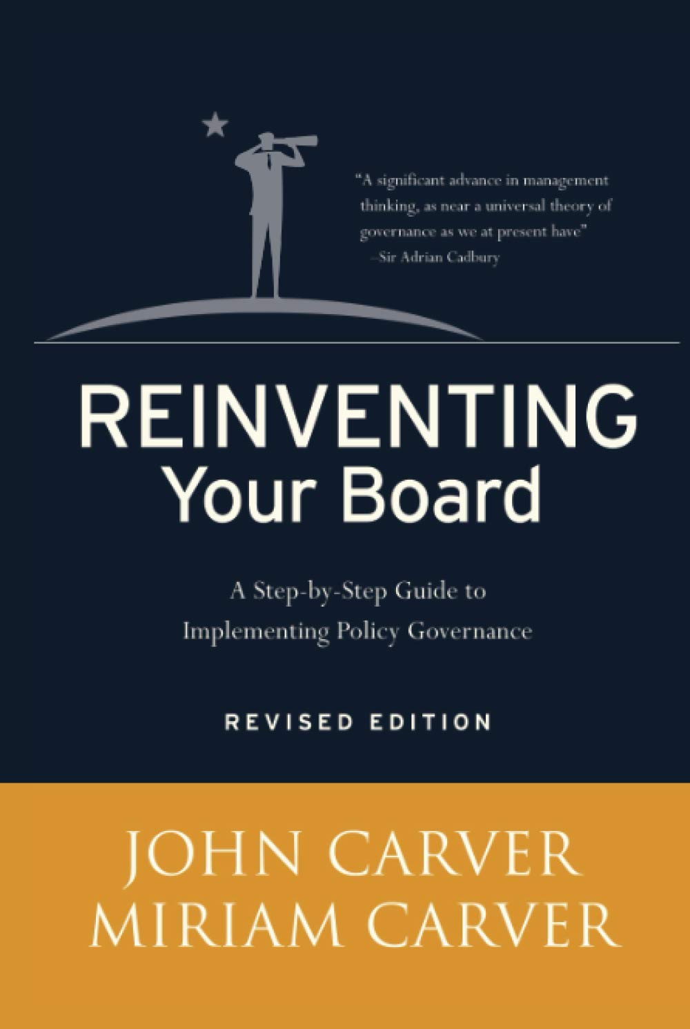 Reinventing Your Board: A Step-by-Step Guide to Implementing Policy Governance