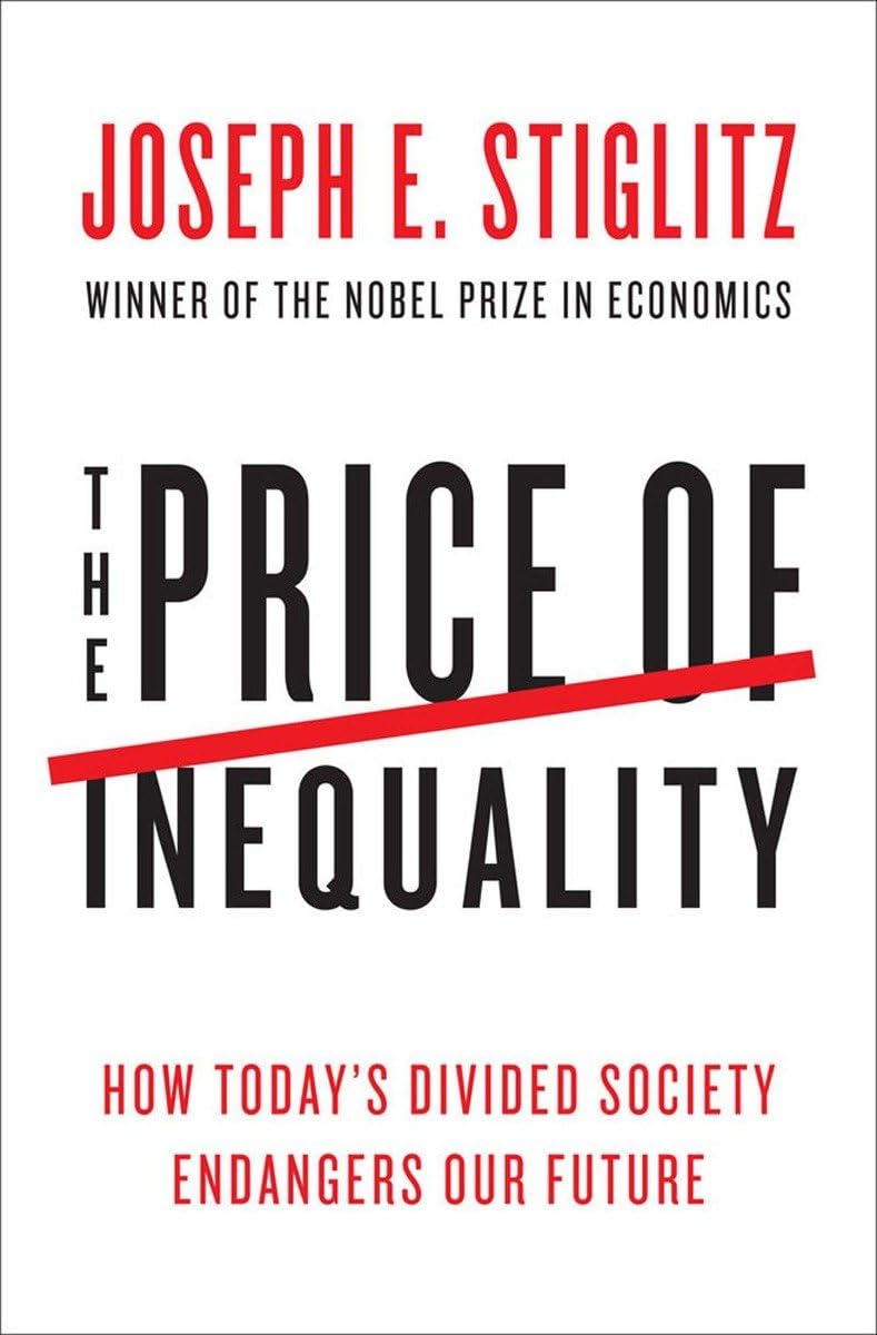 The Price of Inequality: How Today's Divided Society Endange
