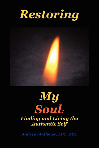 Restoring My Soul: A Workbook for Finding and Living the Aut