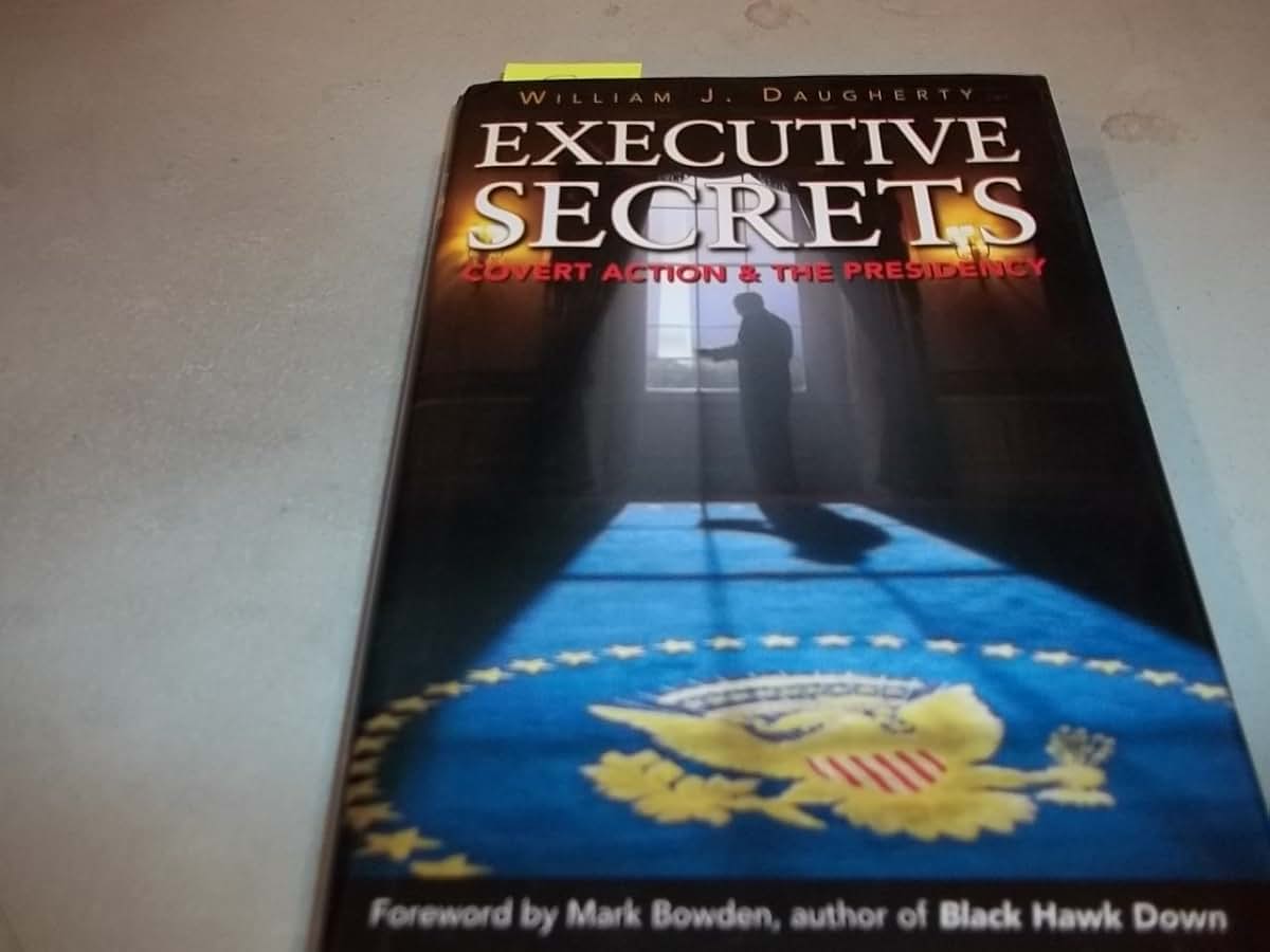Executive Secrets: Covert Action and the Presidency