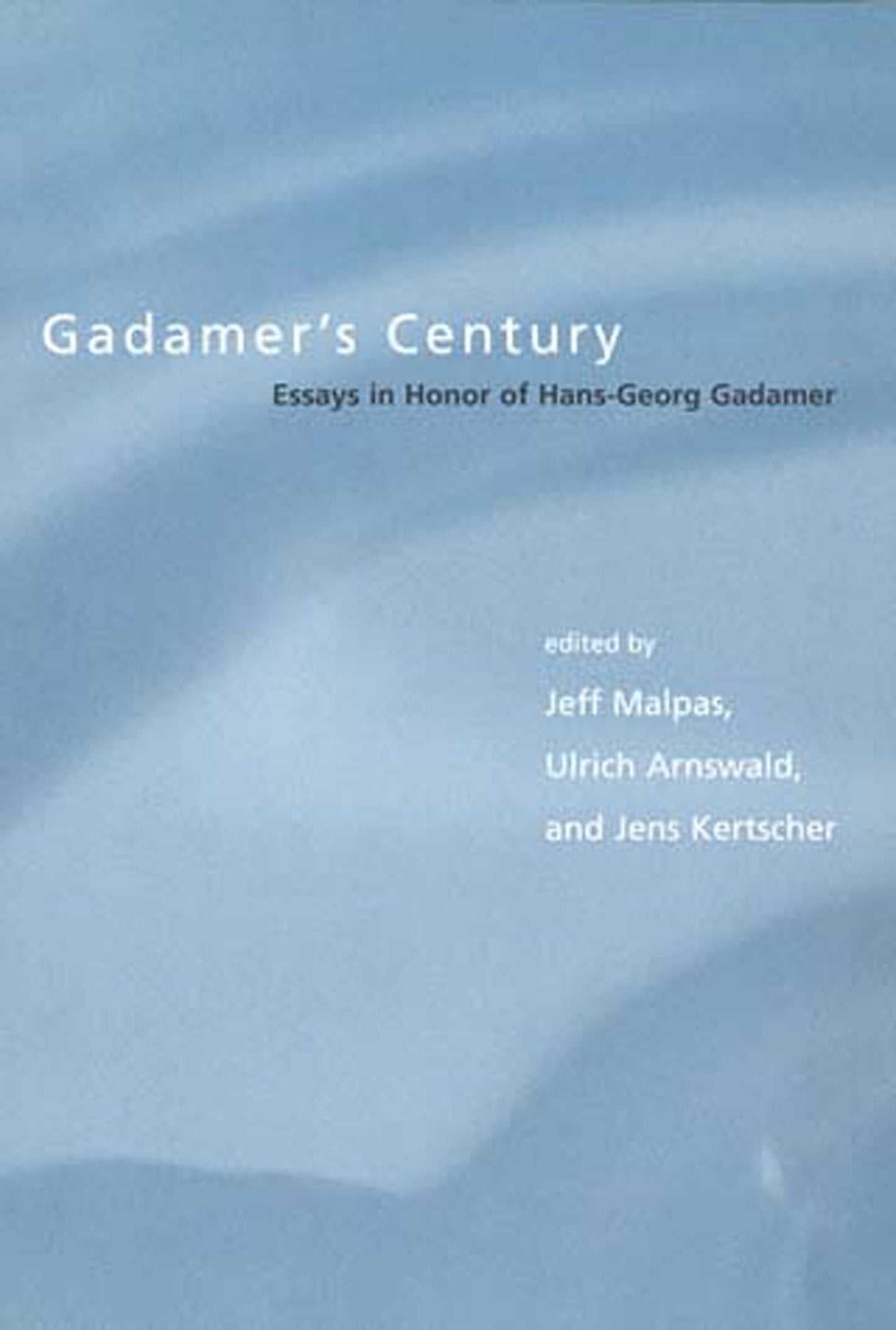 Gadamers Century: Essays in Honor of Hans-Georg Gadamer (Studies in Contemporary German Social Thought)