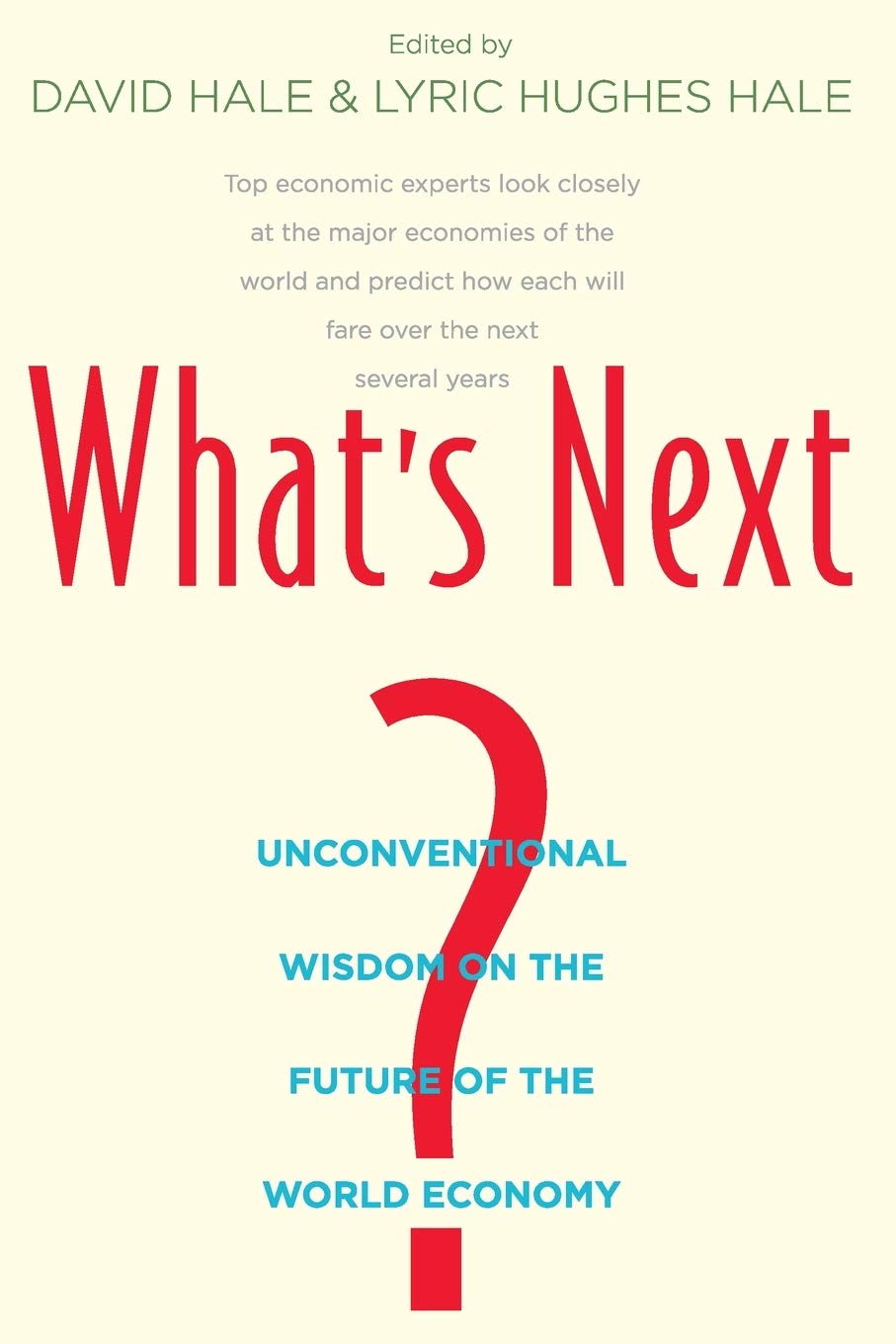 What's Next?: Unconventional Wisdom on the Future of the World Economy