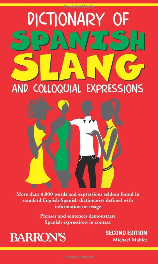 Dictionary of Spanish Slang and Colloquial Expressions by Ma