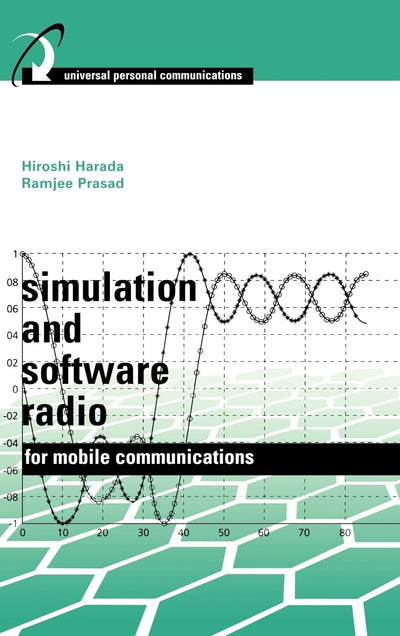 Simulation and Software Radio for Mobile Communications (Book ) (Artech House Universal Personal Communications)