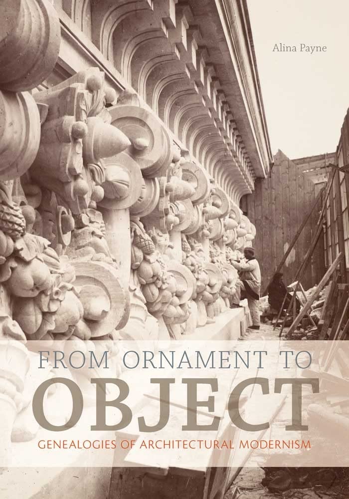 From Ornament to Object: Genealogies of Architectural Modern
