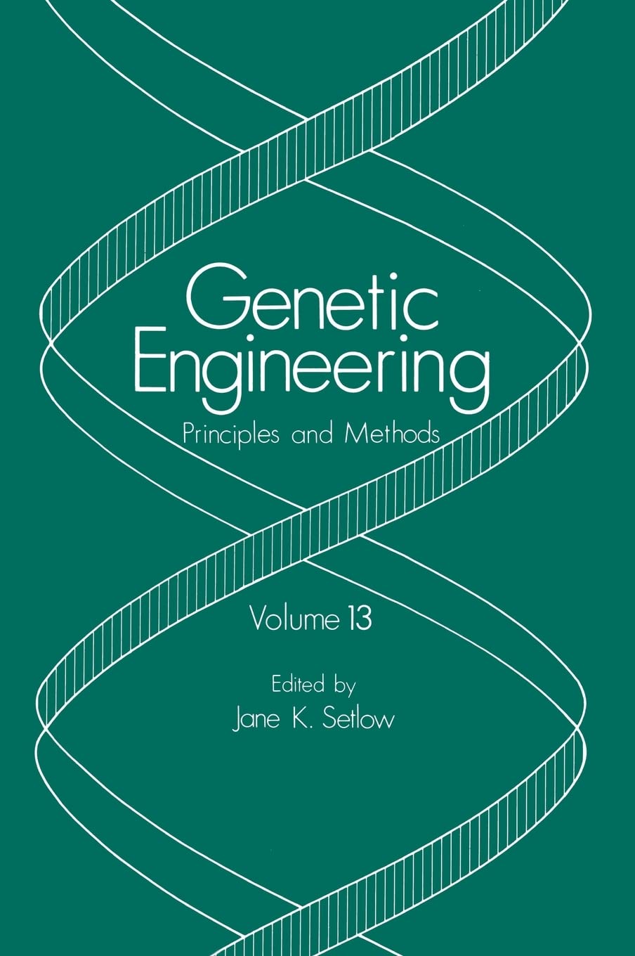 Genetic Engineering: Principles and Methods: Volume 13