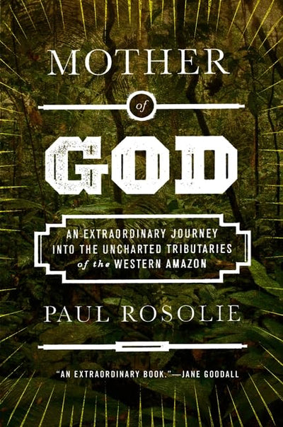 Mother of God: An Extraordinary Journey into the Uncharted T