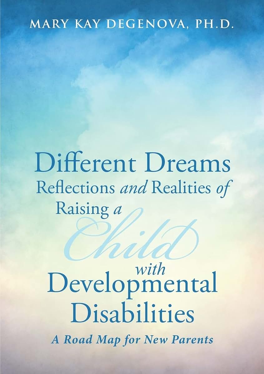 Different Dreams:Reflections and Realities of Raising a Child With Developmental Disabilities
