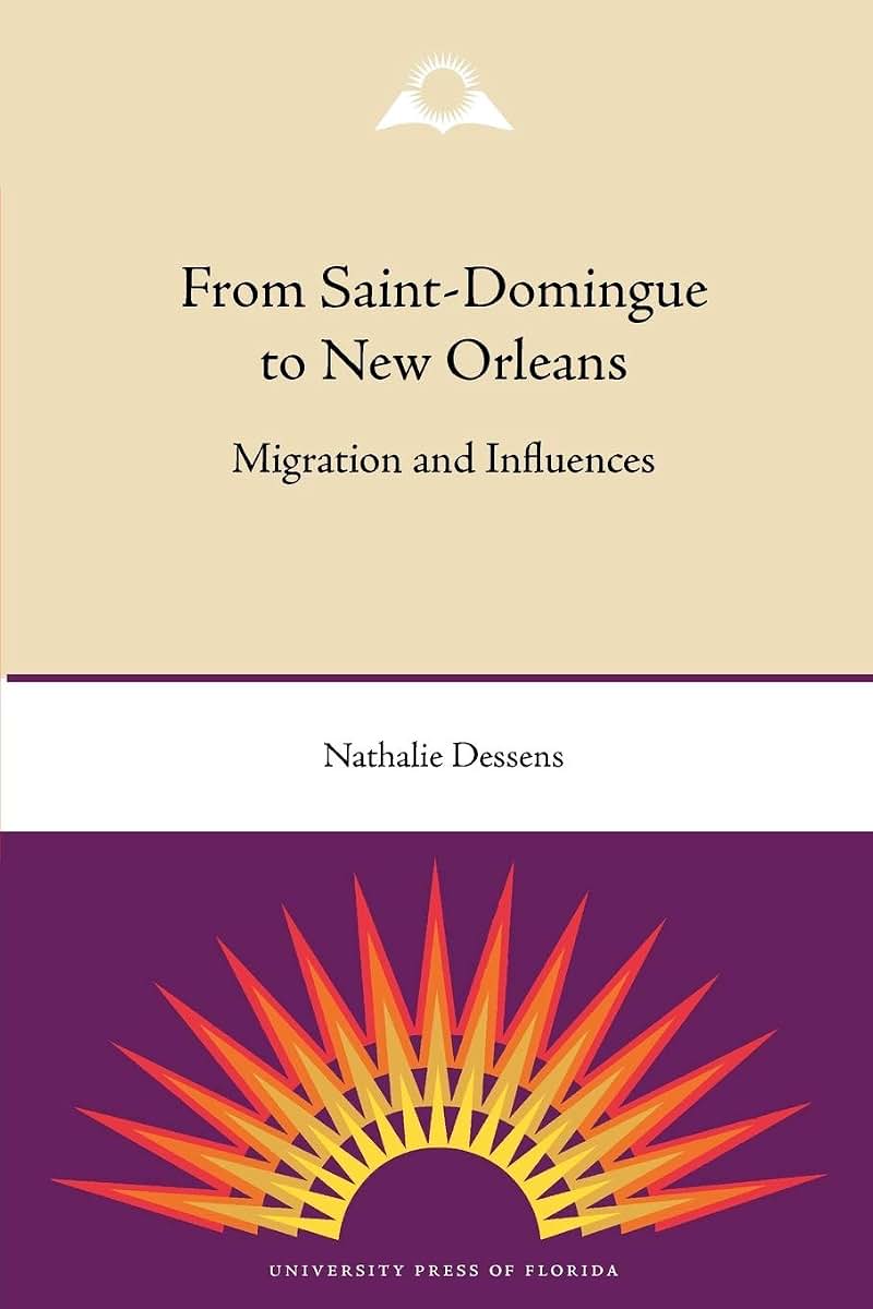 From Saint-Domingue to New Orleans: Migration and Influences (Southern Dissent)