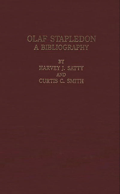 Olaf Stapledon: A Bibliography (Bibliographies and Indexes in World Literature)