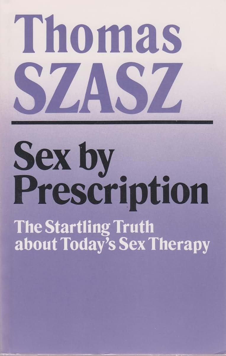 Sex By Prescription: The Startling Truth about Today's Sex Therapy