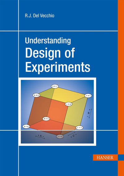 Understanding Design of Experiments: A Primer for Technologists (Progress in Polymer Processing (Paperback))