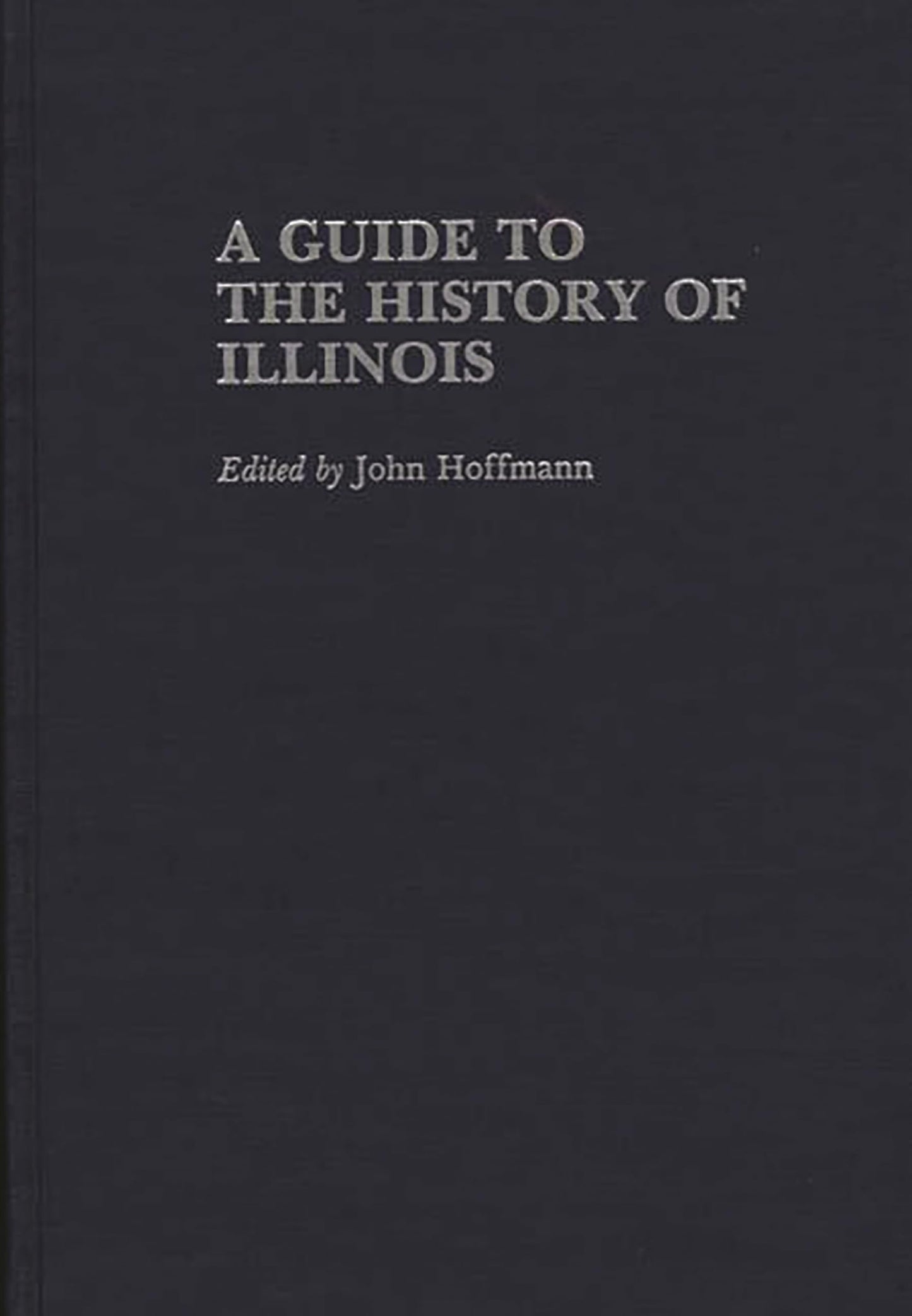 A Guide to the History of Illinois