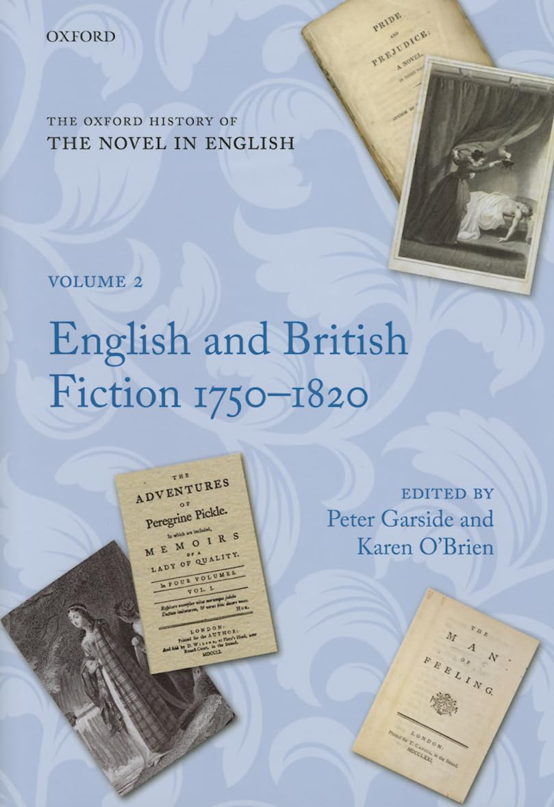 The Oxford History of the Novel in English: Volume 2: English and British Fiction 1750-1820
