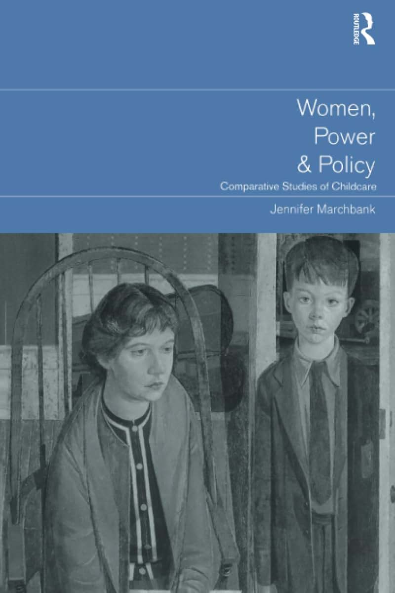 Women, Power and Policy: Comparative Studies of Childcare