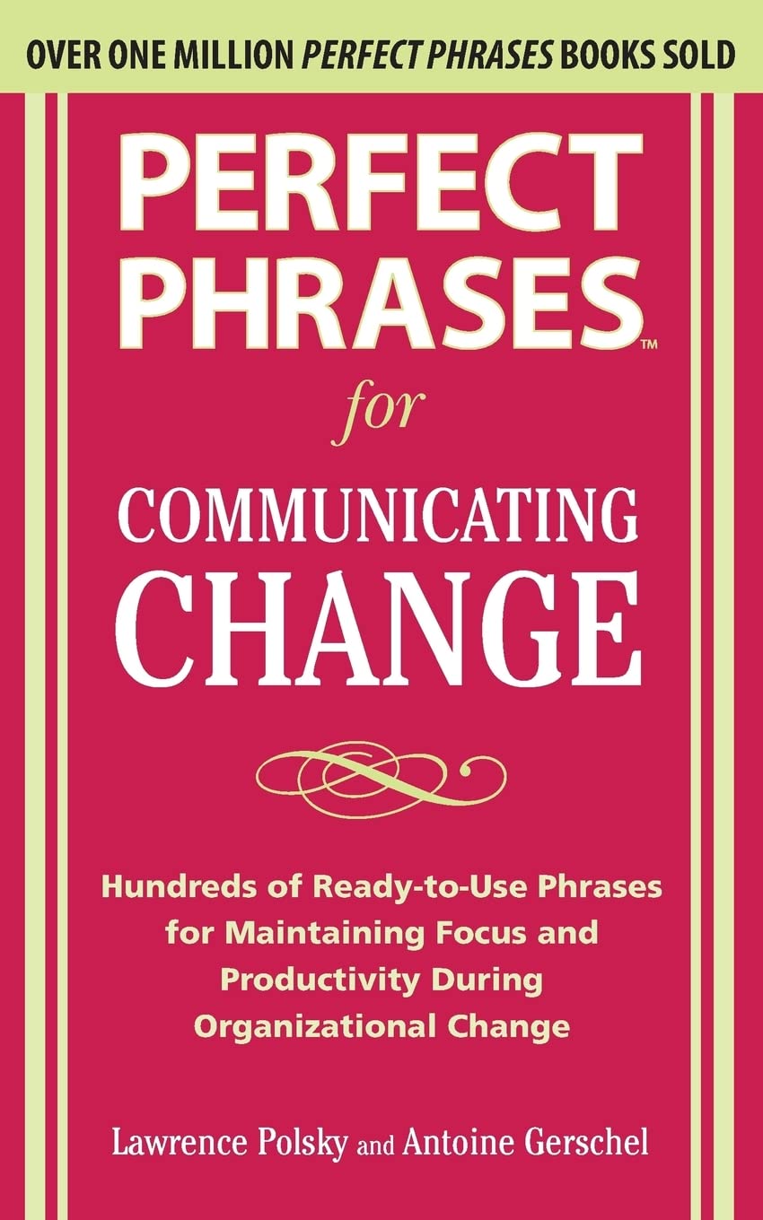Perfect Phrases for Communicating Change (Perfect Phrases)