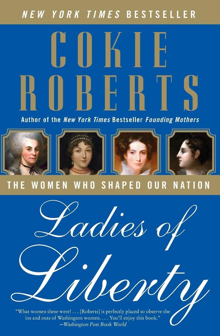 Ladies of Liberty: The Women Who Shaped Our Nation - A Beautiful Biography About Extraordinary Reformers and Visionaries for Kids (Ages 6-10)