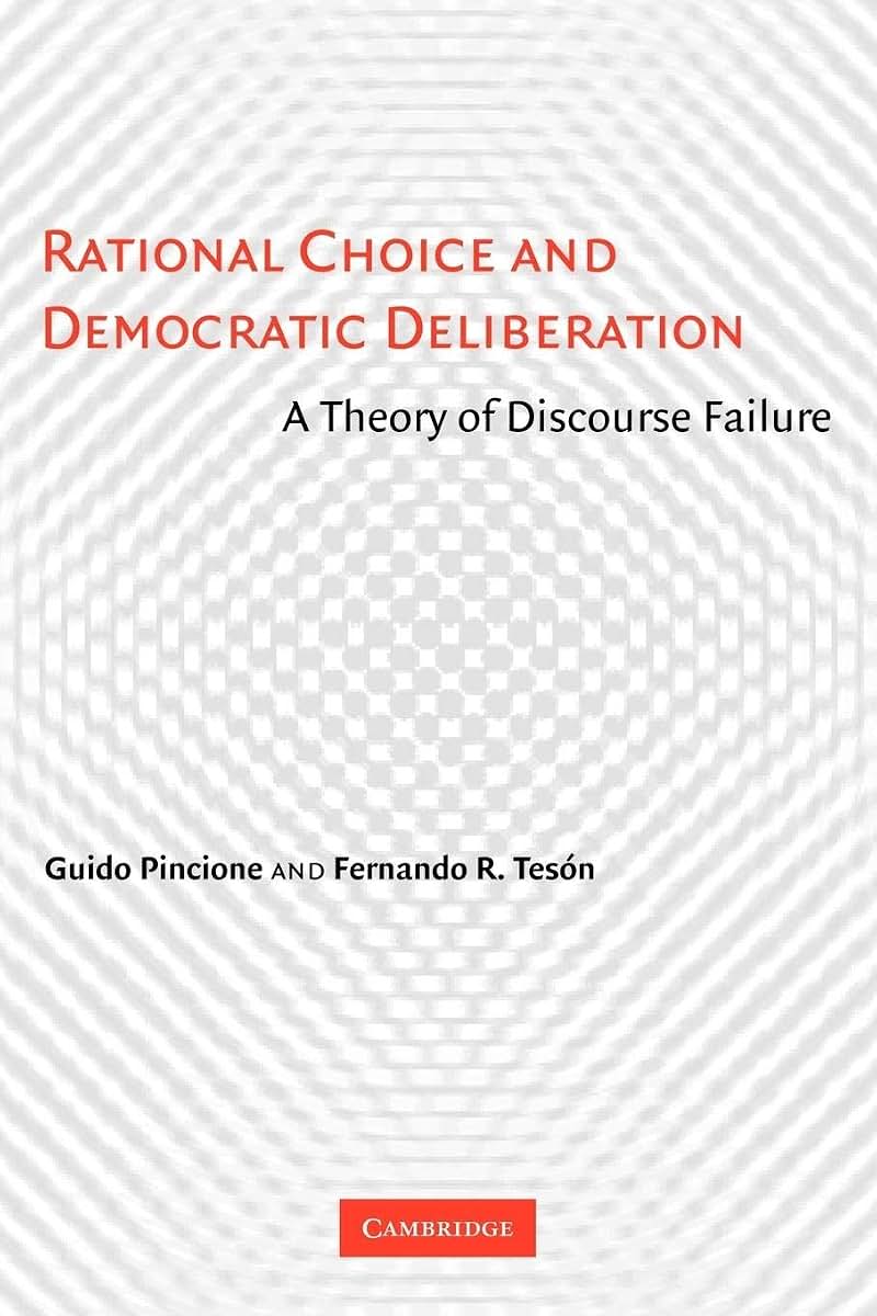 Rational Choice and Democratic Deliberation: A Theory of Discourse Failure