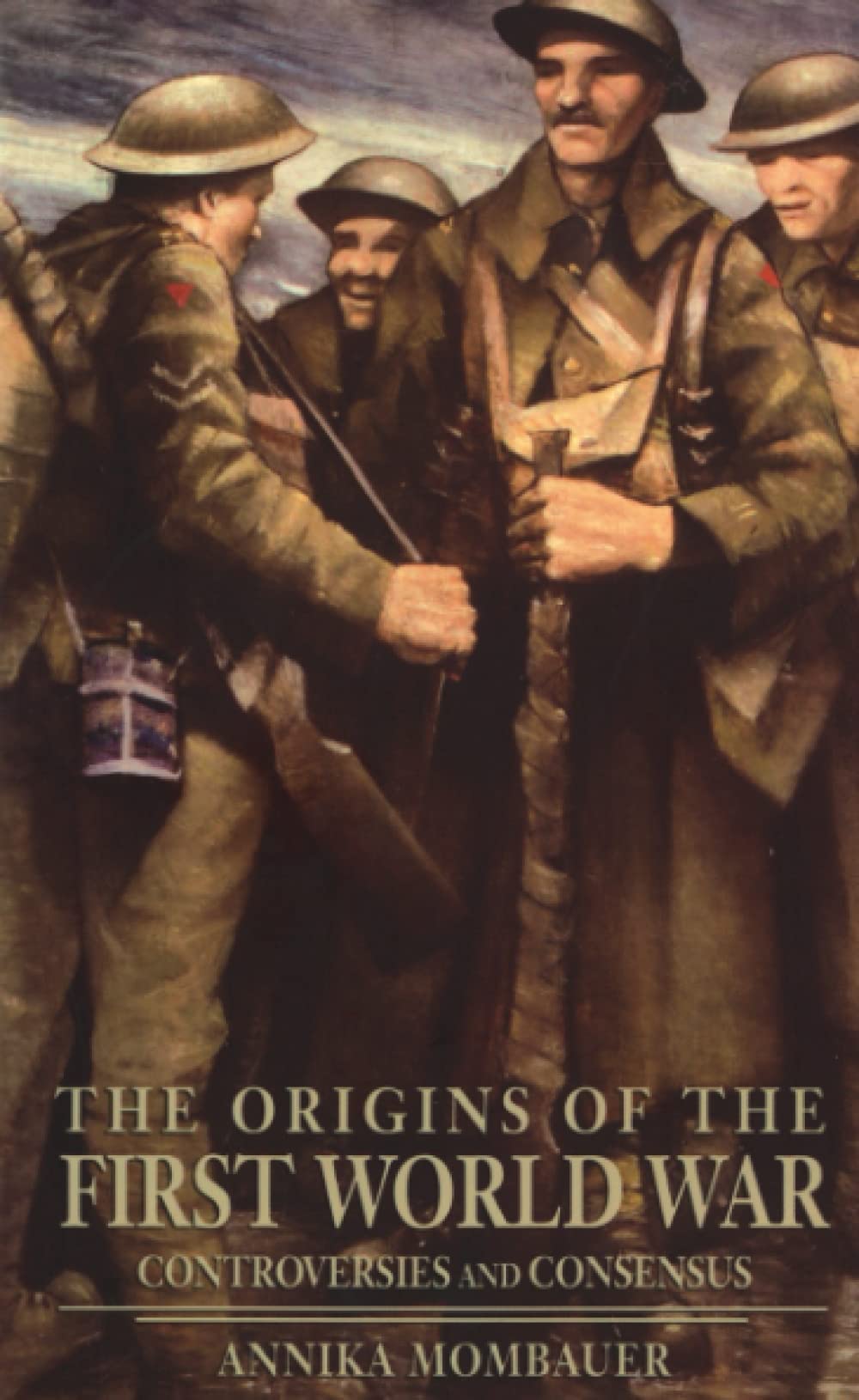 The Origins of the First World War: Controversies and Consen