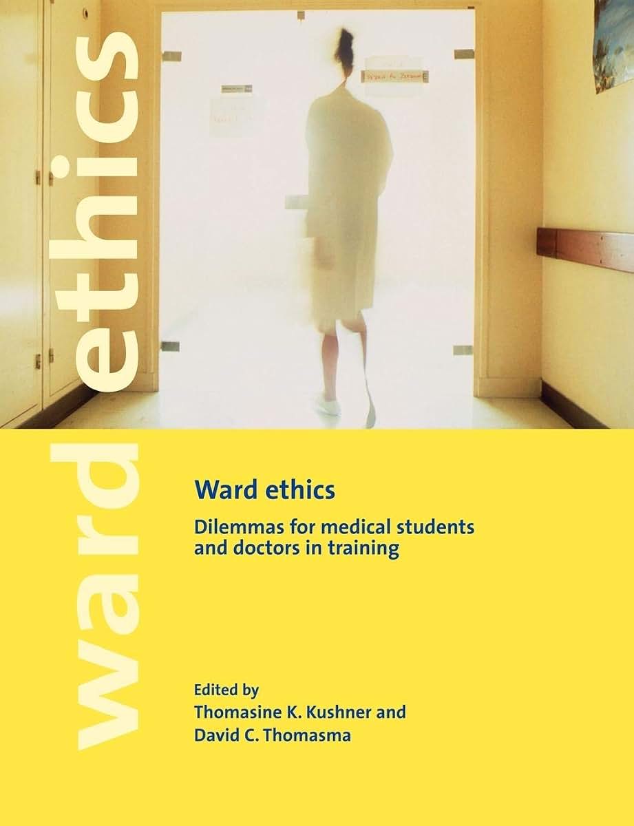 Ward Ethics: Dilemmas for Medical Students and Doctors in Training