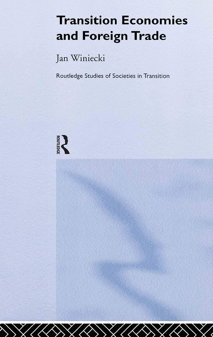 Transition Economies and Foreign Trade (Routledge Studies of Societies in Transition)