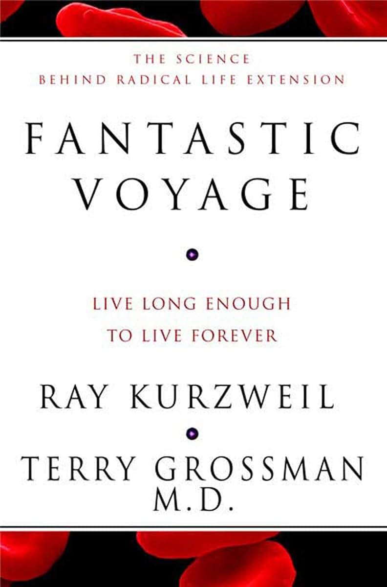Fantastic Voyage: Live Long Enough to Live Forever by Kurzwe