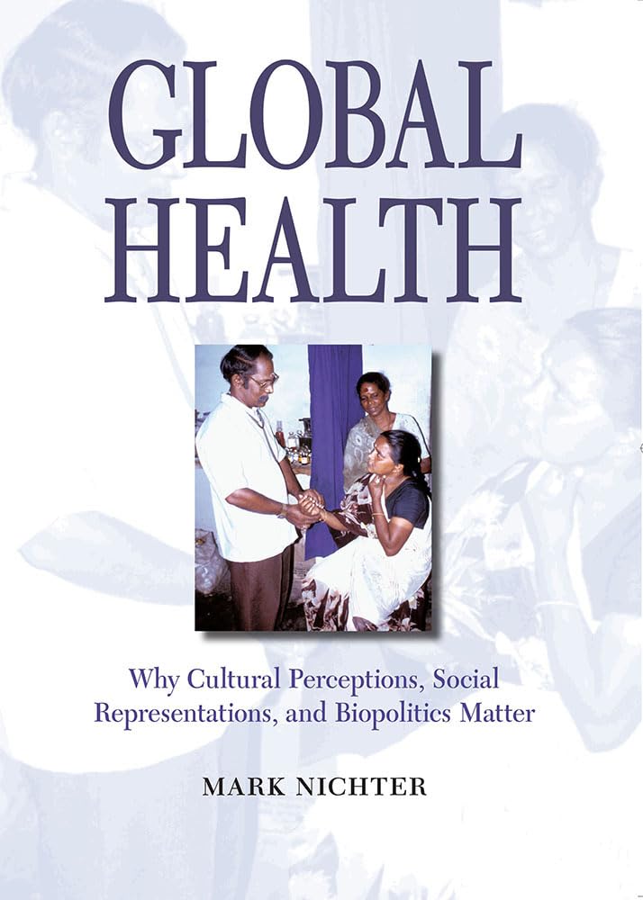 Global Health: Why Cultural Perceptions, Social Representati