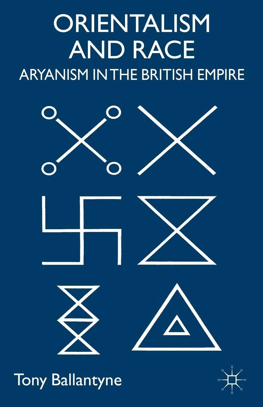 Orientalism and Race: Aryanism in the British Empire (Cambridge Imperial and Post-Colonial Studies)