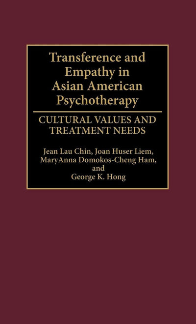 Transference and Empathy in Asian American Psychotherapy: Cultural Values and Treatment Needs