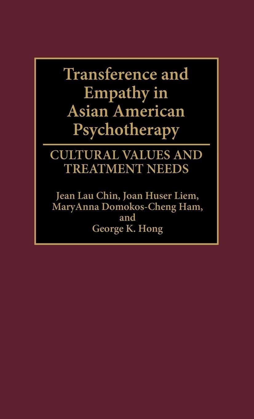 Transference and Empathy in Asian American Psychotherapy: Cultural Values and Treatment Needs