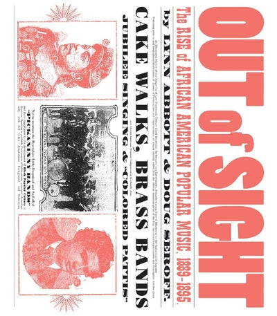 Out of Sight: The Rise of African American Popular Music, 1889-1895 (American Made Music Series)