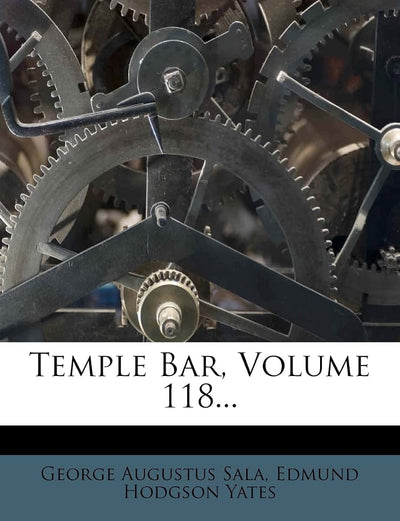 Temple Bar, Volume 118...