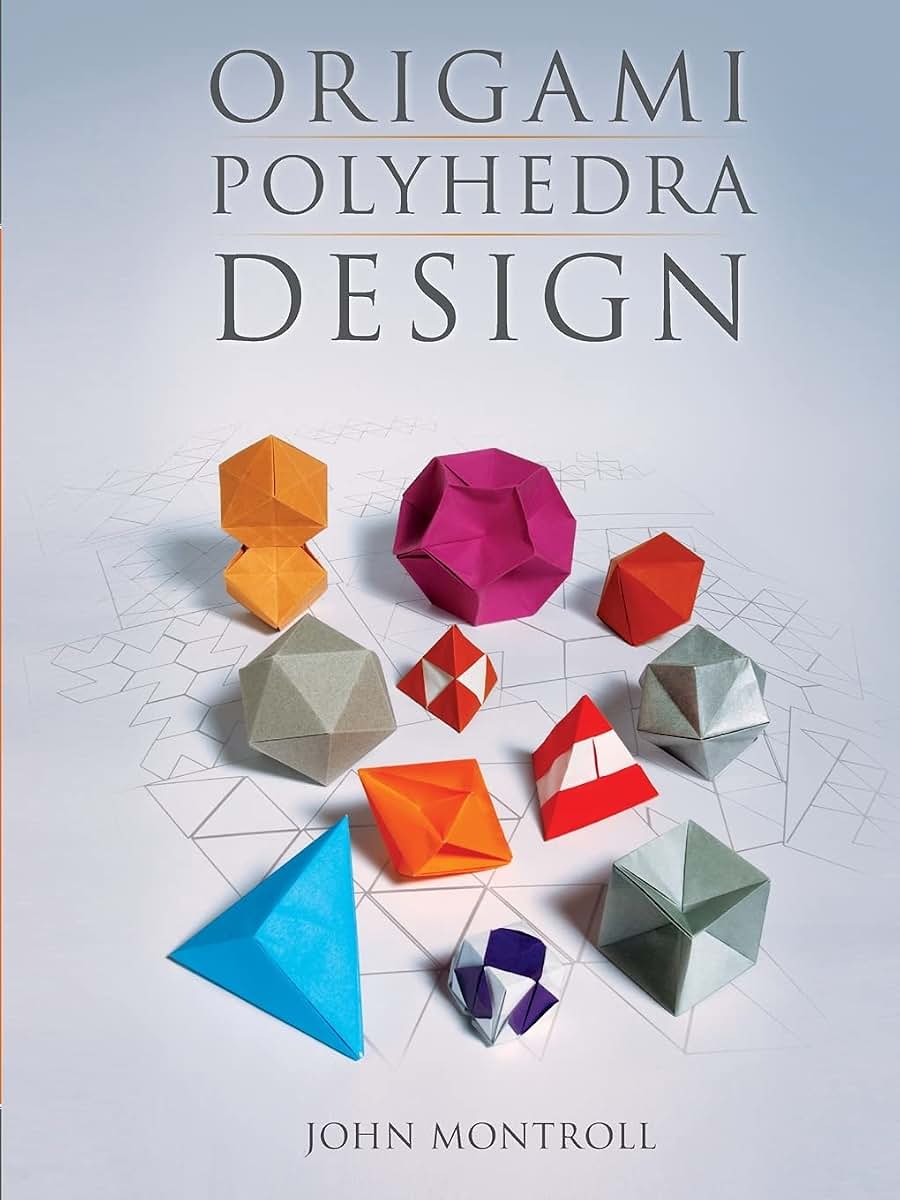 Origami Polyhedra Design (AK Peters/CRC Recreational Mathematics Series)