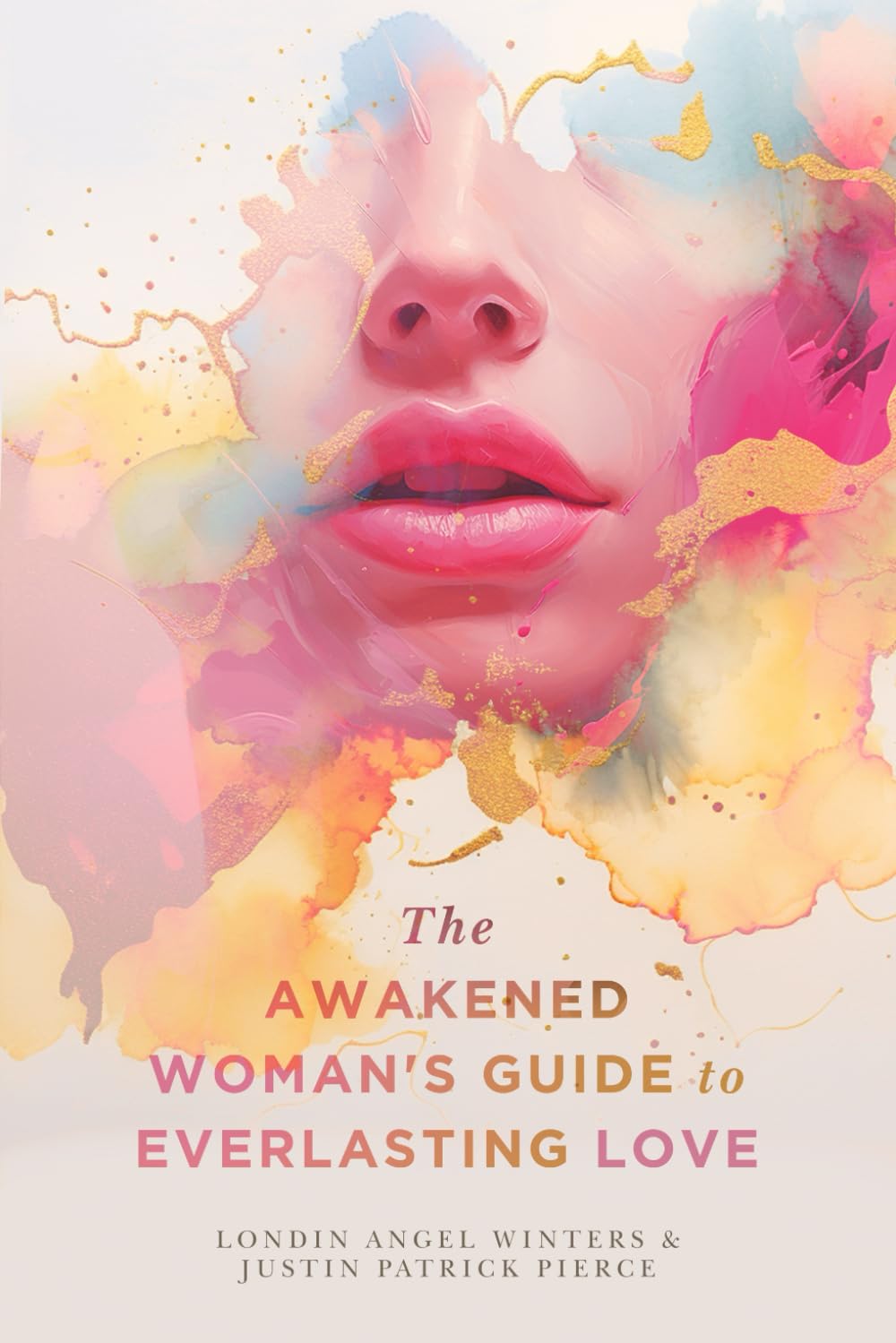 The Awakened Woman's Guide to Everlasting Love
