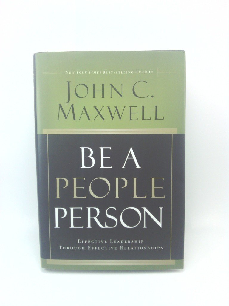 Be a People Person: Effective Leadership Through Effective Relationships