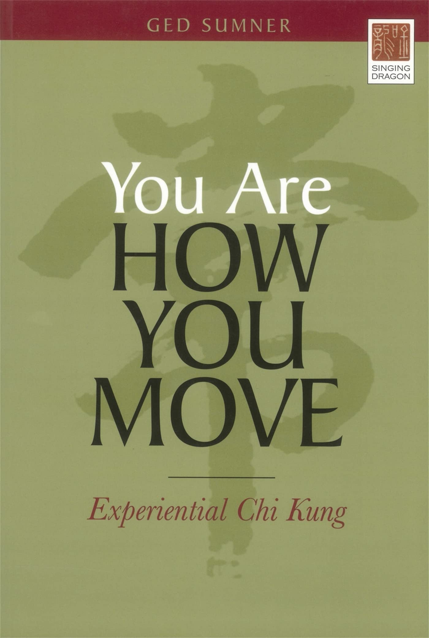 You Are How You Move: Experiential Chi Kung